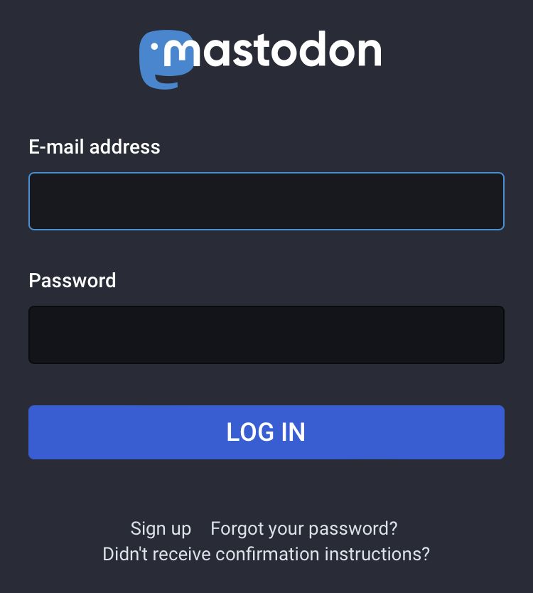 The Mastodon logo, above text fields for email address and password, and blue ‘log in’ button. In smaller type at the bottom are three hyperlinks: ‘Sign up’, ‘Forgot your password?’ and ‘Didn’t receive confirmation instructions?’.
