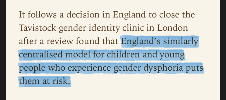 ‘It follows a decision in England to close the Tavistock gender identity clinic in London after a review found that England’s similarly centralised model for children and young people who experience gender dysphoria puts them at risk.’