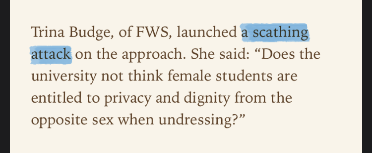 ‘Trina Budge, of FWS, launched a scathing attack on the approach. She said: “Does the university not think female students are entitled to privacy and dignity from the opposite sex when undressing?”’